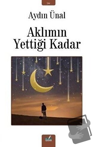 Aklımın Yettiği Kadar - Aydın Ünal - İzan Yayıncılık - Fiyatı - Yoruml