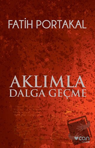 Aklımla Dalga Geçme - Fatih Portakal - Can Yayınları - Fiyatı - Yoruml