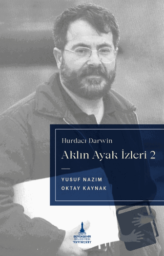 Aklın Ayak İzleri 2 - Hurdacı Darwin - Yusuf Nazım - İzmir Büyükşehir 