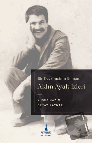 Aklın Ayak İzleri - Yusuf Nazım - İzmir Büyükşehir Belediyesi Yayınlar