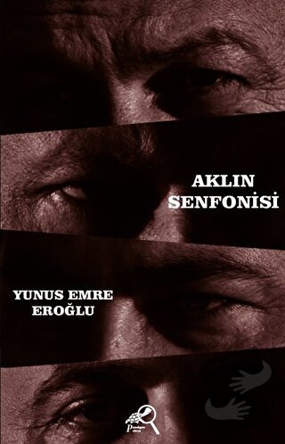 Aklın Senfonisi - Yunus Emre Eroğlu - Paradigma Akademi Yayınları - Fi