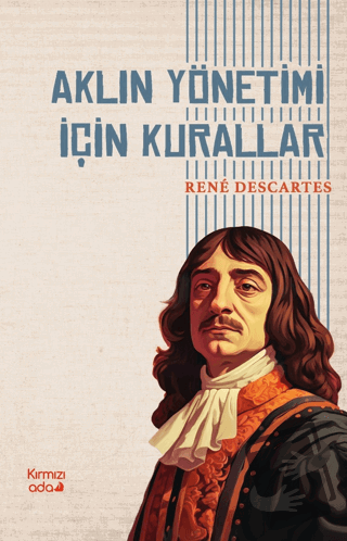 Aklın Yönetimi İçin Kurallar - Rene Descartes - Kırmızı Ada Yayınları 