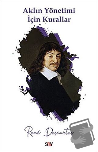 Aklın Yönetimi İçin Kurallar - Rene Descartes - Say Yayınları - Fiyatı