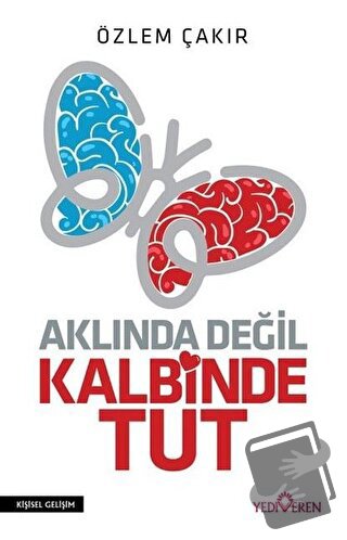 Aklında Değil Kalbinde Tut - Özlem Çakır - Yediveren Yayınları - Fiyat