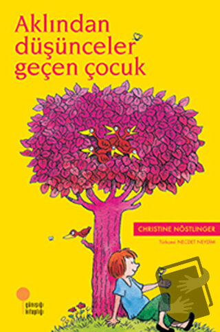 Aklından Düşünceler Geçen Çocuk - Christine Nöstlinger - Günışığı Kita