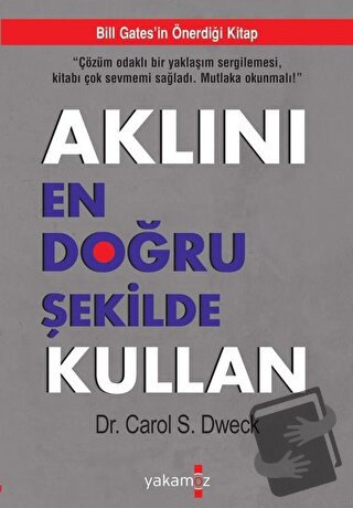 Aklını En Doğru Şekilde Kullan - Carol S. Dweck - Yakamoz Yayınevi - F