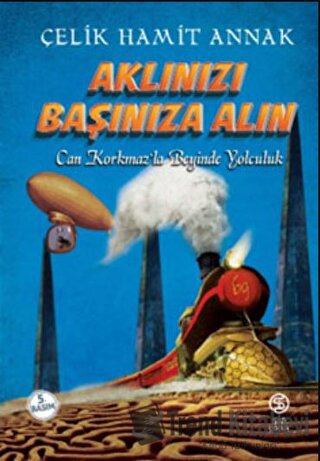 Aklınızı Başınıza Alın - Çelik Hamit Annak - Sia Kitap - Fiyatı - Yoru