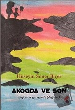 Akogda ve Son - Hüseyin Soner Biçer - Klaros Yayınları - Fiyatı - Yoru