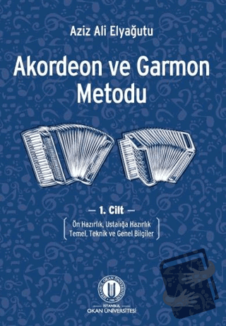 Akordeon ve Garmon Metodu Cilt 1 - Aziz Ali Elyağutu - Okan Üniversite