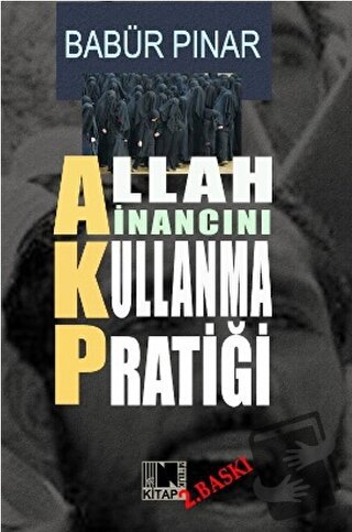 AKP Allah İnancını Kullanma Pratiği - Babür Pınar - Nitelik Kitap - Fi