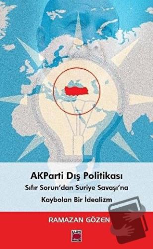 AKParti Dış Politikası - Ramazan Gözen - Elips Kitap - Fiyatı - Yoruml