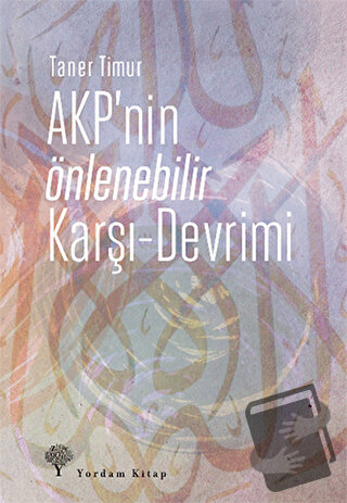 AKP'nin Önlenebilir Karşı - Devrimi - Taner Timur - Yordam Kitap - Fiy