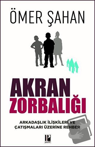 Akran Zorbalığı - Ömer Şahan - Pozitif Yayınları - Fiyatı - Yorumları 