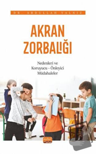 Akran Zorbalığı - Abdullah Yalnız - Nobel Bilimsel Eserler - Fiyatı - 