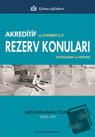 Akreditif ve Standby L/C Rezerv Konuları - Abdurrahman Özalp - Türkmen