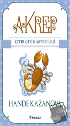 Akrep - Çıtır Çıtır Astroloji - Hande Kazanova - İnkılap Kitabevi - Fi