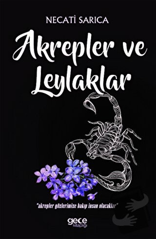 Akrepler ve Leylaklar - Necati Sarıca - Gece Kitaplığı - Fiyatı - Yoru