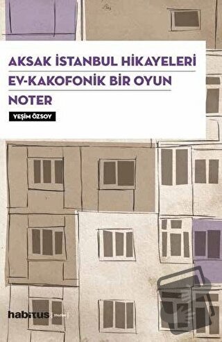 Aksak İstanbul Hikayeleri / Ev–Kakofonik Bir Oyun / Noter (3 Oyun Bir 