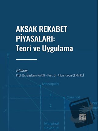 Aksak Rekabet Piyasaları: Teori ve Uygulama - Kolektif - Gazi Kitabevi