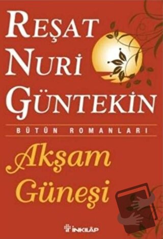 Akşam Güneşi - Reşat Nuri Güntekin - İnkılap Kitabevi - Fiyatı - Yorum