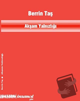 Akşam Yanlızlığı - Berrin Taş - İnsancıl Yayınları - Fiyatı - Yorumlar