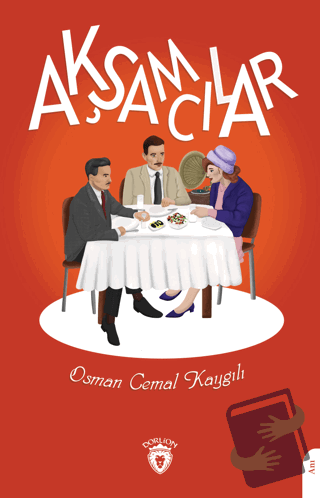 Akşamcılar - Osman Cemal Kaygılı - Dorlion Yayınları - Fiyatı - Yoruml