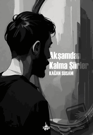 Akşamdan Kalma Şiirler - Kağan Susam - Od Kitap - Fiyatı - Yorumları -