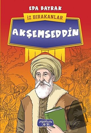 Akşemseddin - İz Bırakanlar - Eda Bayrak - Yediveren Çocuk - Fiyatı - 