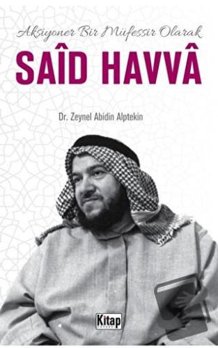 Aksiyoner Bir Müfessir Said Havva - Zeynel Abidin Alptekin - Kitap Dün