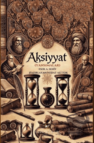 Aksiyyat (Yansımalar) - Abdülgani Seniy Yurtman - Akıl Fikir Yayınları