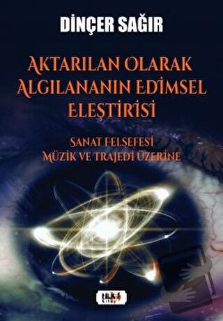 Aktarılan Olarak Algılananın Edimsel Eleştirisi –Sanat Felsefesi Müzik