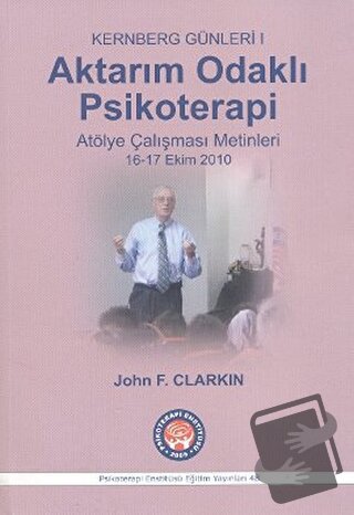 Aktarım Odaklı Psikoterapi - John F. Clarkin - Psikoterapi Enstitüsü -