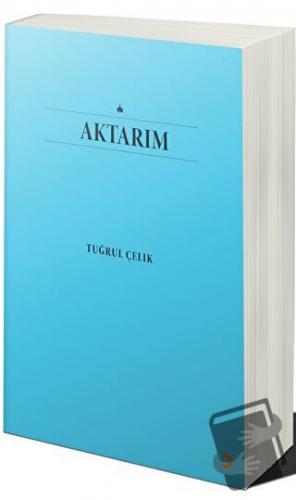 Aktarım - Tuğrul Çelik - Cinius Yayınları - Fiyatı - Yorumları - Satın