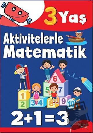 Aktivitelerle Matematik (3 Yaş Erkek) - Hatice Nurbanu Karaca - Koloni