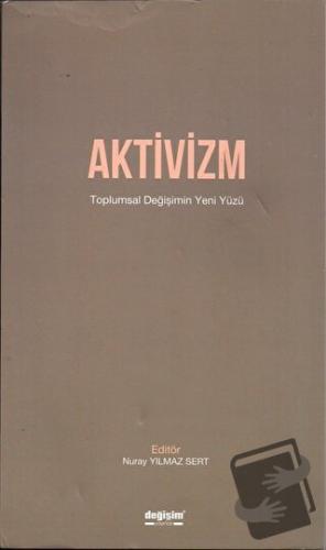 Aktivizm - Nuray Yılmaz Sert - Değişim Yayınları - Fiyatı - Yorumları 