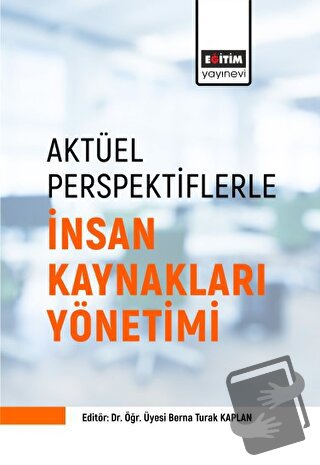 Aktüel Perspektiflerle İnsan Kaynakları Yönetimi - Kolektif - Eğitim Y