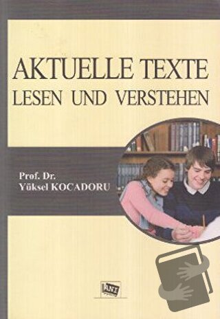 Aktuelle Texte Lesen und Verstehen - Yüksel Kocadoru - Anı Yayıncılık 