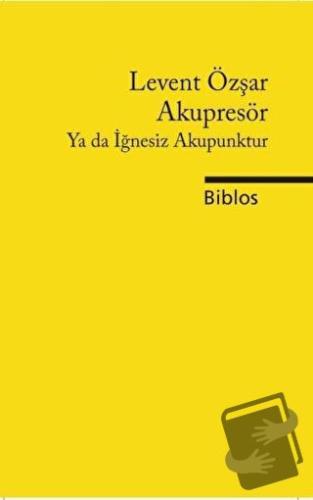 Akupresör - Kolektif - Biblos Kitabevi - Fiyatı - Yorumları - Satın Al