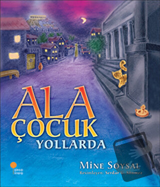 Ala Çocuk Yollarda - Mine Soysal - Günışığı Kitaplığı - Fiyatı - Yorum