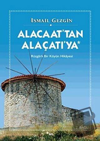 Alacaat’tan Alaçatı’ya - İsmail Gezgin - Sel Yayıncılık - Fiyatı - Yor