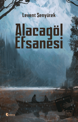 Alacagöl Efsanesi - Levent Şenyürek - İthaki Yayınları - Fiyatı - Yoru