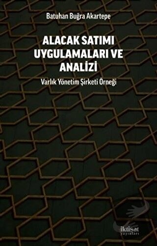 Alacak Satımı Uygulamaları ve Analizi - Batuhan Buğra Akartepe - İktis