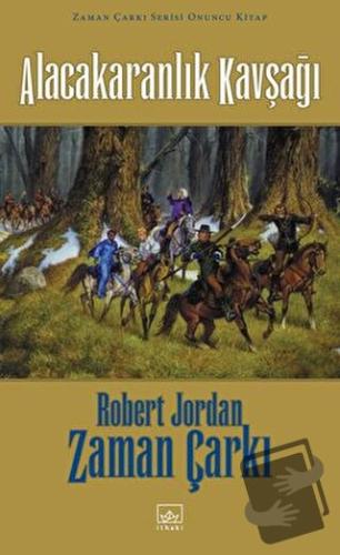 Alacakaranlık Kavşağı - Zaman Çarkı Cilt 10 (Ciltli) - Robert Jordan -