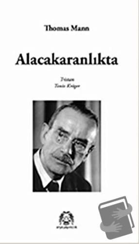 Alacakaranlıkta - Thomas Mann - Arya Yayıncılık - Fiyatı - Yorumları -