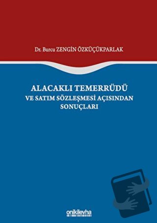 Alacaklı Temerrüdü ve Satım Sözleşmesi Açısından Sonuçları (Ciltli) - 