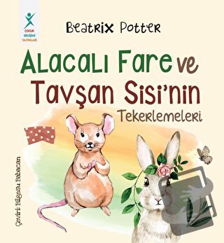 Alacalı Fare ve Tavşan Sisi'nin Tekerlemeleri - Beatrix Potter - Çocuk