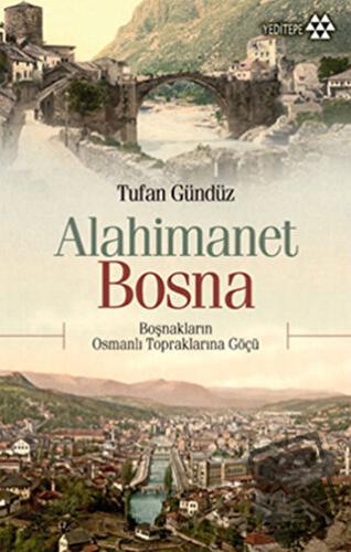 Alahimanet Bosna - Tufan Gündüz - Yeditepe Yayınevi - Fiyatı - Yorumla