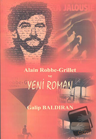 Alain Robbe-Grillet ve Yeni Roman - Galip Baldıran - Çizgi Kitabevi Ya