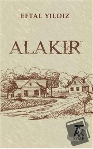 Alakır - Eftal Yıldız - Kitap At Yayınları - Fiyatı - Yorumları - Satı