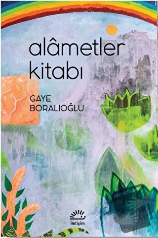 Alametler Kitabı - Gaye Boralıoğlu - İletişim Yayınevi - Fiyatı - Yoru